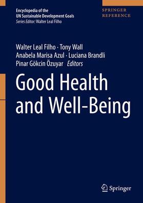 Leal Filho / Wall / Özuyar | Good Health and Well-Being | Buch | 978-3-319-95680-0 | sack.de