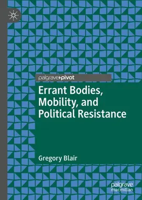 Blair |  Errant Bodies, Mobility, and Political Resistance | Buch |  Sack Fachmedien