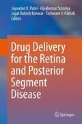 Patel / Pathak / Sutariya |  Drug Delivery for the Retina and Posterior Segment Disease | Buch |  Sack Fachmedien
