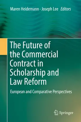 Heidemann / Lee |  The Future of the Commercial Contract in Scholarship and Law Reform | eBook | Sack Fachmedien