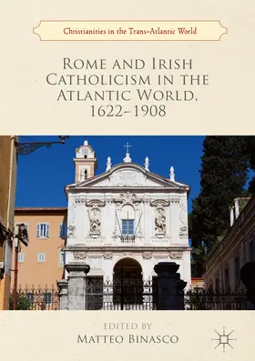 Binasco | Rome and Irish Catholicism in the Atlantic World, 1622–1908 | E-Book | sack.de