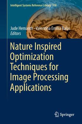 Balas / Hemanth | Nature Inspired Optimization Techniques for Image Processing Applications | Buch | 978-3-319-96001-2 | sack.de