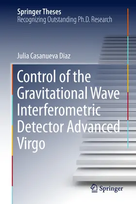 Casanueva Diaz | Control of the Gravitational Wave Interferometric Detector Advanced Virgo | E-Book | www.sack.de