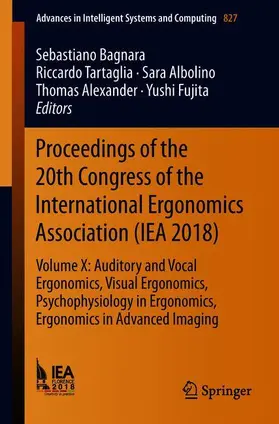 Bagnara / Tartaglia / Fujita |  Proceedings of the 20th Congress of the International Ergonomics Association (IEA 2018) | Buch |  Sack Fachmedien