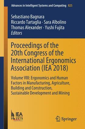 Bagnara / Tartaglia / Fujita | Proceedings of the 20th Congress of the International Ergonomics Association (IEA 2018) | Buch | sack.de