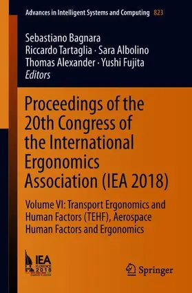 Bagnara / Tartaglia / Fujita |  Proceedings of the 20th Congress of the International Ergonomics Association (IEA 2018) | Buch |  Sack Fachmedien