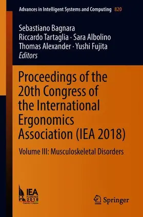 Bagnara / Tartaglia / Fujita |  Proceedings of the 20th Congress of the International Ergonomics Association (IEA 2018) | Buch |  Sack Fachmedien