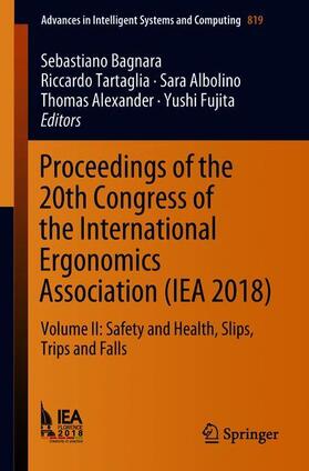 Bagnara / Tartaglia / Fujita |  Proceedings of the 20th Congress of the International Ergonomics Association (IEA 2018) | Buch |  Sack Fachmedien