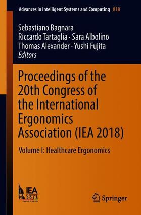 Bagnara / Tartaglia / Fujita |  Proceedings of the 20th Congress of the International Ergonomics Association (IEA 2018) | Buch |  Sack Fachmedien