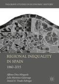 Diez-Minguela / Tirado-Fabregat / Martinez-Galarraga |  Regional Inequality in Spain | Buch |  Sack Fachmedien