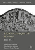 Diez-Minguela / Martinez-Galarraga / Tirado-Fabregat |  Regional Inequality in Spain | eBook | Sack Fachmedien