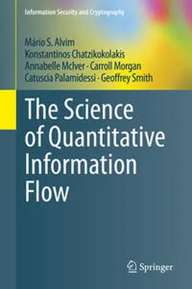 Alvim / Chatzikokolakis / McIver |  The Science of Quantitative Information Flow | eBook | Sack Fachmedien