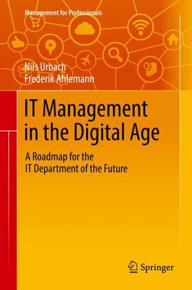 Ahlemann / Urbach | IT Management in the Digital Age | Buch | sack.de