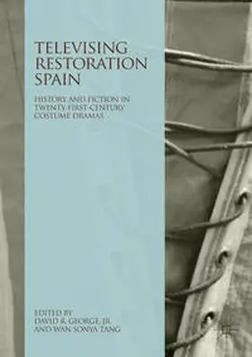 Tang / George, Jr. / George |  Televising Restoration Spain | Buch |  Sack Fachmedien