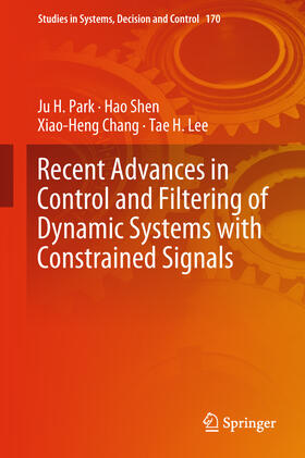 Park / Shen / Chang |  Recent Advances in Control and Filtering of Dynamic Systems with Constrained Signals | eBook | Sack Fachmedien