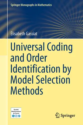 Gassiat |  Universal Coding and Order Identification by Model Selection Methods | Buch |  Sack Fachmedien