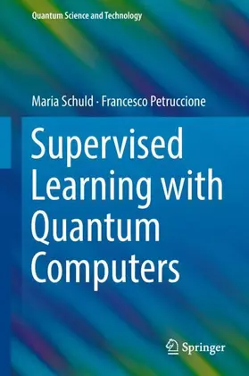 Petruccione / Schuld |  Supervised Learning with Quantum Computers | Buch |  Sack Fachmedien