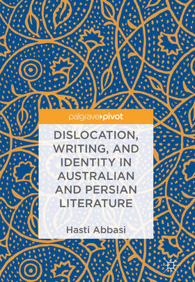 Abbasi | Dislocation, Writing, and Identity in Australian and Persian Literature | E-Book | sack.de