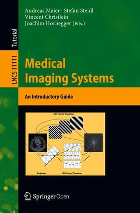 Maier / Hornegger / Steidl | Medical Imaging Systems | Buch | 978-3-319-96519-2 | sack.de