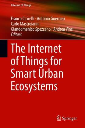 Cicirelli / Guerrieri / Vinci | The Internet of Things for Smart Urban Ecosystems | Buch | 978-3-319-96549-9 | sack.de