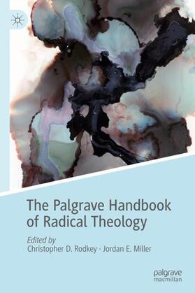 Miller / Rodkey | The Palgrave Handbook of Radical Theology | Buch | 978-3-319-96594-9 | sack.de