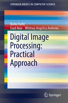 Furht / Akar / Andrews | Digital Image Processing: Practical Approach | E-Book | www.sack.de
