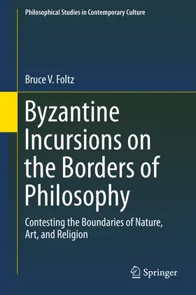 Foltz | Byzantine Incursions on the Borders of Philosophy | E-Book | sack.de