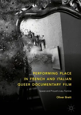 Brett |  Performing Place in French and Italian Queer Documentary Film | Buch |  Sack Fachmedien