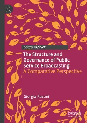 Pavani | The Structure and Governance of Public Service Broadcasting | Buch | 978-3-319-96730-1 | www.sack.de