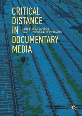 Cammaer / Lessard / Fitzpatrick |  Critical Distance in Documentary Media | Buch |  Sack Fachmedien