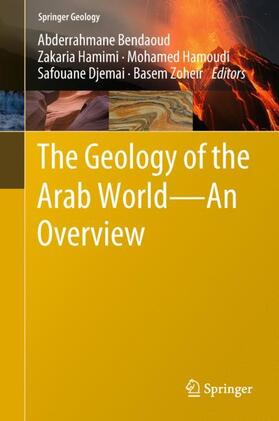 Bendaoud / Hamimi / Zoheir | The Geology of the Arab World---An Overview | Buch | sack.de