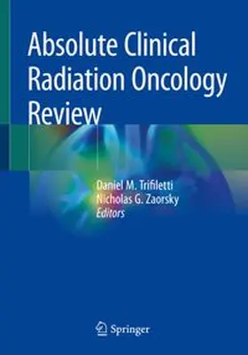 Trifiletti / Zaorsky |  Absolute Clinical Radiation Oncology Review | eBook | Sack Fachmedien