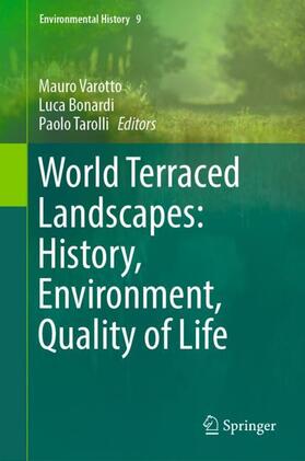 Varotto / Tarolli / Bonardi | World Terraced Landscapes: History, Environment, Quality of Life | Buch | 978-3-319-96814-8 | sack.de