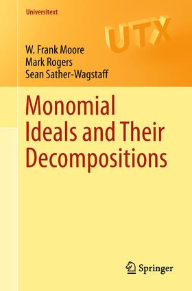 Moore / Sather-Wagstaff / Rogers | Monomial Ideals and Their Decompositions | Buch | 978-3-319-96874-2 | sack.de