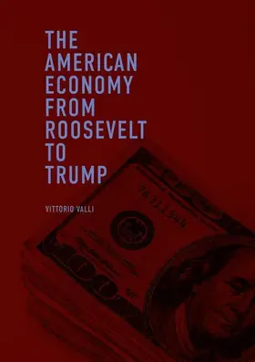 Valli |  The American Economy from Roosevelt to Trump | Buch |  Sack Fachmedien