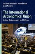 Andersen / Madsen / Baneke |  The International Astronomical Union | Buch |  Sack Fachmedien