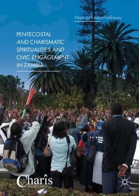 M’fundisi-Holloway | Pentecostal and Charismatic Spiritualities and Civic Engagement in Zambia | Buch | 978-3-319-97057-8 | sack.de