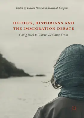 Henrich / Simpson |  History, Historians and the Immigration Debate | eBook | Sack Fachmedien