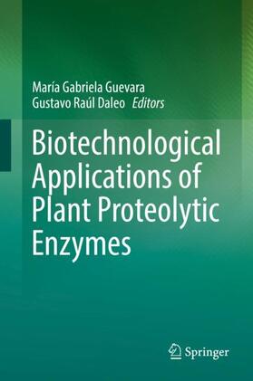 Daleo / Guevara | Biotechnological Applications of Plant Proteolytic Enzymes | Buch | 978-3-319-97131-5 | sack.de