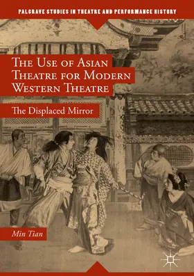 Tian |  The Use of Asian Theatre for Modern Western Theatre | eBook | Sack Fachmedien