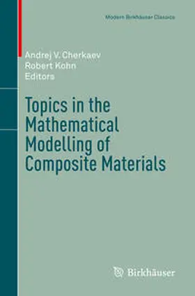 Kohn / Cherkaev |  Topics in the Mathematical Modelling of Composite Materials | Buch |  Sack Fachmedien