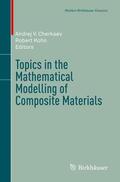 Kohn / Cherkaev |  Topics in the Mathematical Modelling of Composite Materials | Buch |  Sack Fachmedien