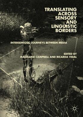 Vidal / Campbell | Translating across Sensory and Linguistic Borders | Buch | 978-3-319-97243-5 | sack.de
