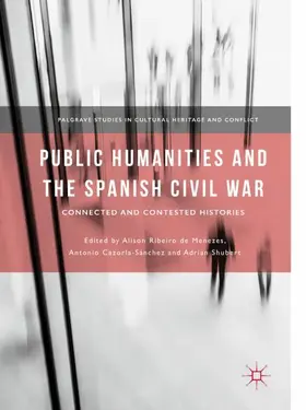 Ribeiro de Menezes / Shubert / Cazorla-Sánchez |  Public Humanities and the Spanish Civil War | Buch |  Sack Fachmedien