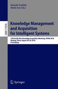 Lee / Yoshida |  Knowledge Management and Acquisition for Intelligent Systems | Buch |  Sack Fachmedien