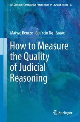 Ng / Bencze | How to Measure the Quality of Judicial Reasoning | Buch | 978-3-319-97315-9 | sack.de