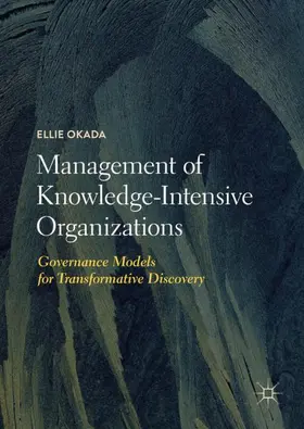 Okada | Management of Knowledge-Intensive Organizations | Buch | 978-3-319-97372-2 | sack.de