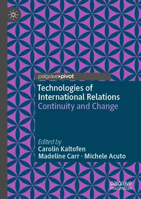 Kaltofen / Carr / Acuto |  Technologies of International Relations | Buch |  Sack Fachmedien