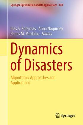 Kotsireas / Pardalos / Nagurney | Dynamics of Disasters | Buch | 978-3-319-97441-5 | sack.de