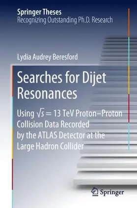 Beresford | Searches for Dijet Resonances | Buch | 978-3-319-97519-1 | sack.de
